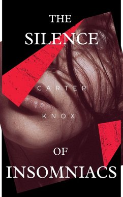 The Silence of Insomniacs (eBook, ePUB) - Knox, Carter