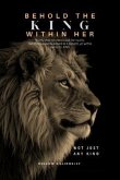 Behold The King Within Her (eBook, ePUB) Behold The King Within Her (eBook, ePUB)