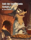 Cody the Coyote Cooks Cookies (eBook, ePUB)