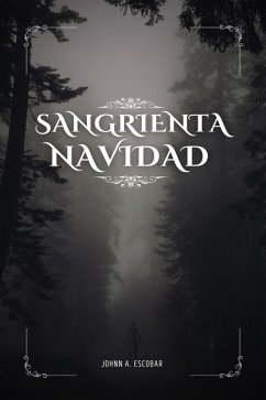Sangrienta Navidad (eBook, ePUB) - Escobar, Johnn A.