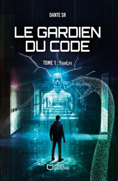 Cover Le Gardien du Code - Tome 1 : YourLife (eBook, ePUB)