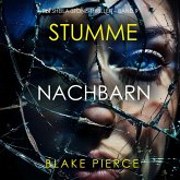 Stumme Nachbarn (Ein Sheila-Stone-Thriller – Band 9) (MP3-Download)