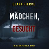 Mädchen, gesucht (Ein Ella-Dark-FBI-Thriller – Band 24) (MP3-Download)