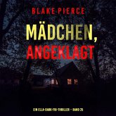 Mädchen, angeklagt (Ein Ella-Dark-FBI-Thriller – Band 25) (MP3-Download)