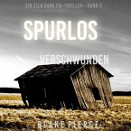 Spurlos Verschwunden (Ein Ella-Dark-Thriller – Band 5) (MP3-Download)