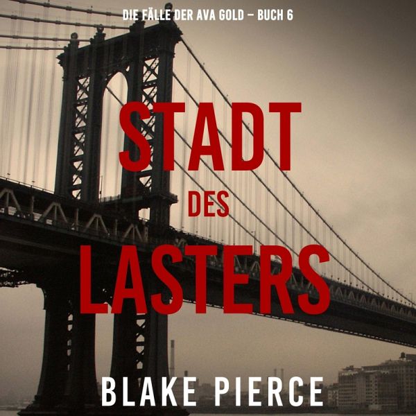 Stadt des Lasters (Die Fälle der Ava Gold – Buch 6) (MP3-Download) Stadt des Lasters (Die Fälle der Ava Gold – Buch 6) (MP3-Download)
