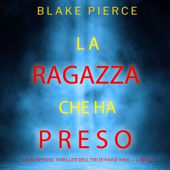 Cover La ragazza che ha preso (Un Suspense Thriller dell'FBI di Paige King — Libro 3) (MP3-Download)