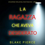 La ragazza che aveva desiderato (Un Suspense Thriller dell'FBI di Paige King — Libro 4) (MP3-Download)