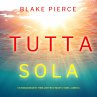 Tutta sola (Un emozionante thriller FBI... - Bild 1