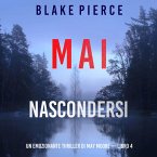 Mai nascondersi (Un emozionante thriller di May Moore — Libro 4) (MP3-Download)