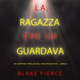 La ragazza che lui guardava (Un Suspense Thriller dell'FBI di Paige King — Libro 6) (MP3-Download)