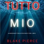 Tutto mio (Un emozionante thriller FBI di Nicky Lyons—Libro 1) (MP3-Download)