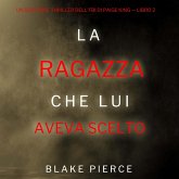 La ragazza che lui aveva scelto (Un Suspense Thriller dell'FBI di Paige King — Libro 2) (MP3-Download)
