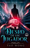 El Deseo de un Jugador (Deseos Ocultos, #1) (eBook, ePUB) El Deseo de un Jugador (Deseos Ocultos, #1) (eBook, ePUB)