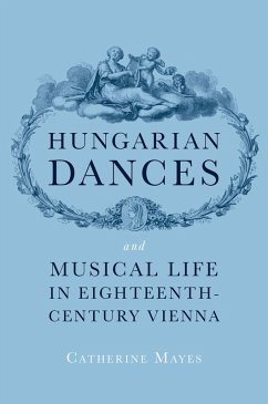 Cover Hungarian Dances and Musical Life in Eighteenth-Century Vienna (eBook, ePUB)