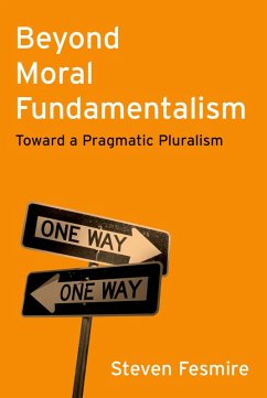 Beyond Moral Fundamentalism (eBook, ePUB) - Fesmire, Steven