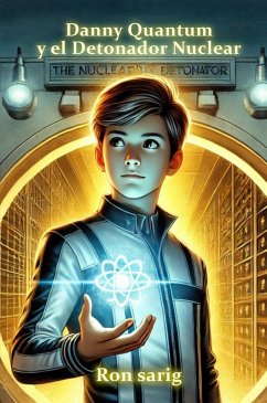 Danny Quantum y el Detonador Nuclear (eBook, ePUB) - Sarig, Ron