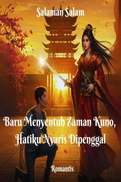 Cover Baru Menyentuh Zaman Kuno, Hatiku Nyaris Dipenggal (eBook, ePUB)