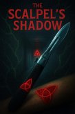 The Scalpel's Shadow (eBook, ePUB) The Scalpel's Shadow (eBook, ePUB)