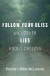 Follow Your Bliss and Other Lies about... - Bild 1