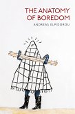 The Anatomy of Boredom (eBook, ePUB)