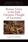 Roman Virtue in the Early Christian Thought of Lactantius (eBook, ePUB)