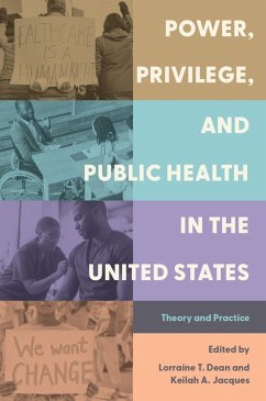 Power, Privilege, and Public Health in the United States (eBook, PDF)