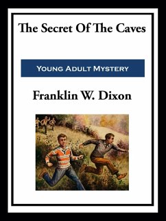 The Secret Of The Caves (eBook, ePUB) - Dixon, Franklin W.