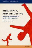 Risk, Death, and Well-Being (eBook, ePUB) Risk, Death, and Well-Being (eBook, ePUB)