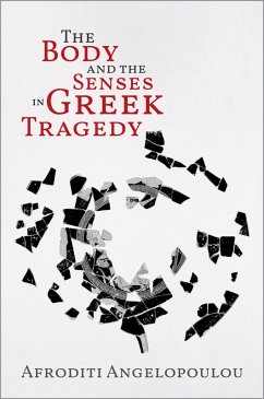 Cover The Body and the Senses in Greek Tragedy (eBook, ePUB)