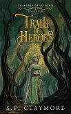 Trail of Heroes (Champion of Psykoria, #4) (eBook, ePUB)