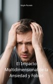 El Impacto Multidimensional de la Ansiedad y Fobias (eBook, ePUB)