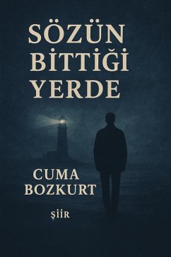 Cover Sözün Bittigi Yerde (Cuma Bozkurt Siir Kitaplari, #0) (eBook, ePUB)