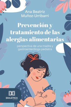 Cover Prevención y tratamiento de las alergias alimentarias - perspectiva de una madre y gastroenteróloga pediatra (eBook, ePUB)