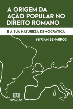Cover A origem da Ação Popular no Direito Romano e a sua natureza democrática (eBook, ePUB)