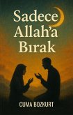 Sadece Allah'a Birak (Cuma Bozkurt Spritüel/Dini Kitaplari, #0) (eBook, ePUB)
