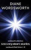 Ten Very Short Stories: Wordsworth Flash Fiction 1 - 10 (Wordsworth Collections, #11) (eBook, ePUB) Ten Very Short Stories: Wordsworth Flash Fiction 1 - 10 (Wordsworth Collections, #11) (eBook, ePUB)