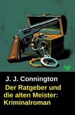 Der Ratgeber und die alten Meister: Kriminalroman (eBook, ePUB) Der Ratgeber und die alten Meister: Kriminalroman (eBook, ePUB)