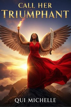 Call Her Triumphant (eBook, ePUB) - Oyemi; Michelle, Qui Call Her Triumphant (eBook, ePUB) - Oyemi; Michelle, Qui