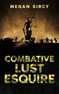Combative Lust Esquire (eBook, ePUB) - Sircy, Megan; Sircy, author Megan