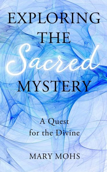 Exploring the Sacred Mystery (eBook, ePUB)