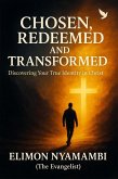 Chosen, Redeemed, and Transformed: Discovering Your True Identity in Christ (eBook, ePUB) Chosen, Redeemed, and Transformed: Discovering Your True Identity in Christ (eBook, ePUB)