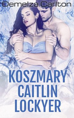 Cover Koszmary Caitlin Lockyer (Trylogia Koszmarów, #1) (eBook, ePUB)