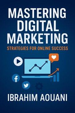 Cover Mastering Digital Marketing: Strategies for Online Success (eBook, ePUB)