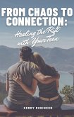 From Chaos to Connection: Healing the Rift with Your Teen (eBook, ePUB)