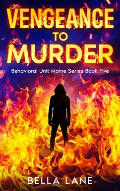 Cover Vengeance To Murder (Behavorial Unit Maine Series, #5) (eBook, ePUB)