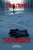 Thomas Quick (True Crime Serial Killers) (eBook, ePUB) Thomas Quick (True Crime Serial Killers) (eBook, ePUB)