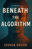 Beneath The Algorithm (eBook, ePUB)