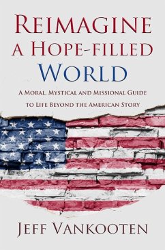 Reimagine a Hope-filled World (eBook, ePUB) - Vankooten, Jeff