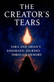 The Creator's Tears: Sara and Arian's Enigmatic Journey Through Memory (eBook, ePUB)